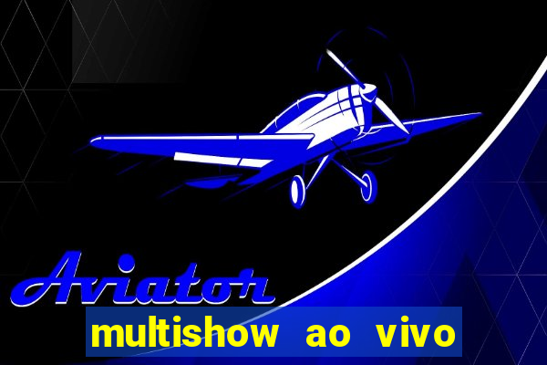 multishow ao vivo gratis online